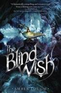 The Blind Wish di Amber Lough edito da Ember