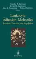 Leukocyte Adhesion Molecules: Proceedings of the First International Conference On: "structure, Function and Regulation  edito da SPRINGER NATURE