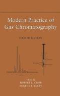 Modern Practice of Gas Chromatography di Robert L. Grob edito da Wiley-Blackwell