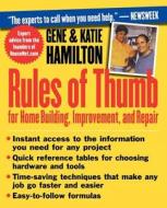 Rules of Thumb for Home Building, Improvement, and Repair di Gene Hamilton, E. Hamilton edito da John Wiley & Sons