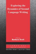 Exploring the Dynamics of Second Language Writing di Barbara Kroll edito da Cambridge University Press