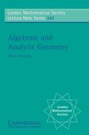 Algebraic and Analytic Geometry di Amnon Neeman edito da Cambridge University Press