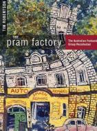 The Pram Factory: The Australian Performing Group Recollected di Tim Robertson edito da Melbourne University