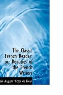 The Classic French Reader di Alain Auguste Victor De Fivas edito da Bibliolife