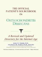 The Official Patient's Sourcebook On Osteochondritis Dissecans di James N. Parker, Icon Health Publications edito da Icon Group International