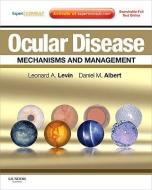 Ocular Disease: Mechanisms and Management di Leonard A. Levin, Daniel M. Albert edito da Elsevier Health Sciences