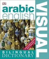 Arabic/English Bilingual Visual Dictionary edito da DK Publishing (Dorling Kindersley)