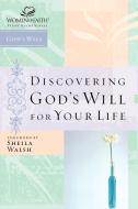 Discovering God's Will for Your Life di Sheila Walsh, Thomas Nelson Publishers edito da Thomas Nelson Publishers