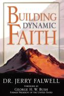 Building Dynamic Faith di Jerry Falwell edito da Thomas Nelson