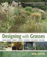Designing with Grasses di Neil Lucas edito da Timber Press
