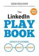 The LinkedIn Playbook: Contacts to Customers. Engage. Connect. Convert. di Adam Houlahan edito da LIGHTNING SOURCE INC