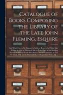 CATALOGUE OF BOOKS COMPOSING THE LIBRARY di ANONYMOUS edito da LIGHTNING SOURCE UK LTD