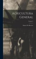 Agricultura General; Volume 3 di Alonso De Herrera edito da LEGARE STREET PR