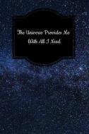 The Universe Provides Me with All I Need: Tarot Diary Log Book, Record and Interpret Readings, 3 Tarot Card Spread Journ di Chalex Tarot Journals edito da INDEPENDENTLY PUBLISHED