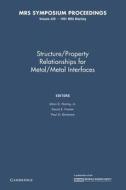 Structure/property Relationships For Metal/metal Interfaces: Volume 229 edito da Cambridge University Press