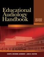 Educational Audiology Handbook [With CDROM] di Cheryl Deconde Johnson, Jane Seaton edito da Cengage Learning