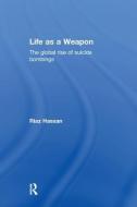 Life as a Weapon di Riaz Hassan edito da Routledge