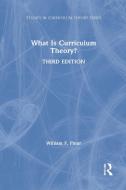 What Is Curriculum Theory? di William F. (University of British Columbia Pinar edito da Taylor & Francis Ltd