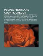 People from Lane County, Oregon di Source Wikipedia edito da Books LLC, Reference Series