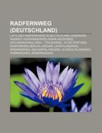 Radfernweg (Deutschland) di Quelle Wikipedia edito da Books LLC, Reference Series
