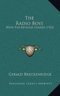 The Radio Boys: With the Revenue Guards (1922) di Gerald Breckenridge edito da Kessinger Publishing