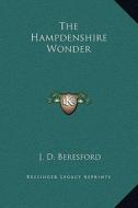 The Hampdenshire Wonder di J. D. Beresford edito da Kessinger Publishing