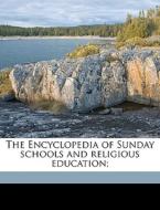 The Encyclopedia Of Sunday Schools And R di Benjamin Winchester edito da Nabu Press
