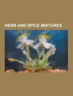 Herb And Spice Mixtures di Source Wikipedia edito da University-press.org