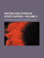 British And Foreign State Papers Volume di Great Britain Foreign and Office edito da General Books