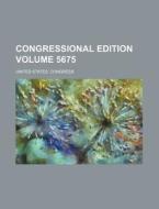 Congressional Edition Volume 5675 di United States Congress edito da Rarebooksclub.com
