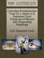Columbia-knickerbocker Trust Co V. Abbot U.s. Supreme Court Transcript Of Record With Supporting Pleadings edito da Gale, U.s. Supreme Court Records