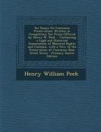 Six Essays on Commons Preservation: Written in Competition for Prizes Offered by Henry W. Peek ... Containing a Legal and Historical Examination of Ma di Henry William Peek edito da Nabu Press