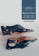 Bach's Feet di David Yearsley edito da Cambridge University Press