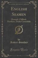 English Seamen di Robert Southey edito da Forgotten Books