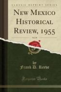 New Mexico Historical Review, 1955, Vol. 30 (classic Reprint) di Frank D Reeve edito da Forgotten Books