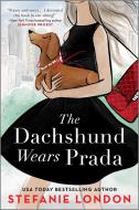 The Dachshund Wears Prada di Stefanie London edito da HQN BOOKS