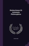 Distinctiones Et Axiomata Philosophica di Georg Reeb edito da Palala Press