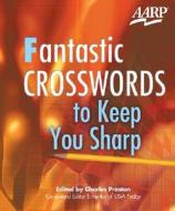 Fantastic Crosswords to Keep You Sharp edito da AARP