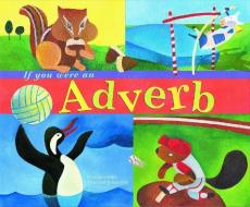 If You Were an Adverb di Michael Dahl edito da PICTURE WINDOW BOOKS