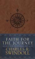 Faith for the Journey: Daily Meditations on Courageous Trust in God di Charles R. Swindoll edito da TYNDALE HOUSE PUBL