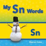 My Sn Words (More Consonants, Blends, and Digraphs) di Sharon Coan edito da SHELL EDUC PUB