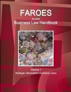 Faroes Islands Business Law Handbook Volume 1 Strategic Information and Basic Laws di Inc. Ibp edito da IBP USA