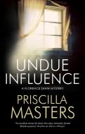 Undue Influence di Priscilla Masters edito da Canongate Books Ltd
