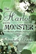 The Harlot And The Monster di Elizabeth Blank edito da America Star Books