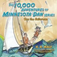 The 10,000 Adventures of Minnesota Dan di H. R. Maly edito da Balboa Press