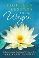Eighteen Lessons from Wayne di Ann Marie Ganness edito da Balboa Press