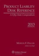Product Liability Desk Reference, 2013 Edition di Daller, Editor-In-Chief Daller edito da Aspen Publishers