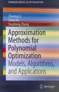 Approximation Methods for Polynomial Optimization di Zhening Li, Simai He, Shuzhong Zhang edito da Springer-Verlag GmbH