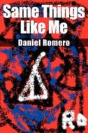 Same Things Like Me di Daniel Romero edito da America Star Books