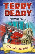 Victorian Tales: The Sea Monsters di Terry Deary edito da Bloomsbury Publishing PLC